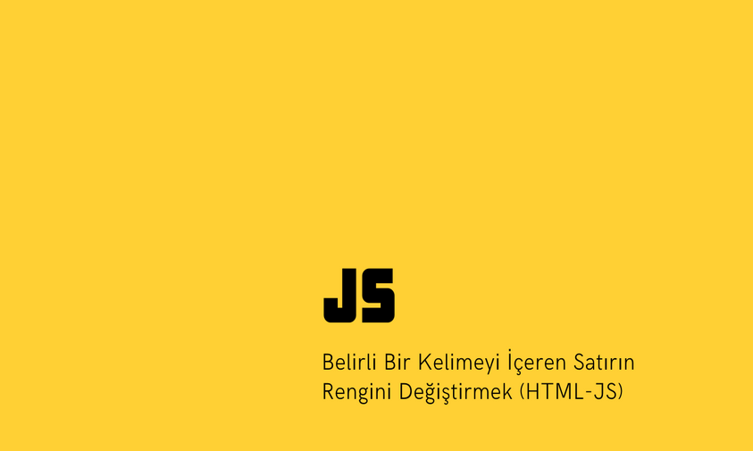 Belirli Bir Kelimeyi İçeren Satırın Rengini Değiştirmek (HTML-JS)