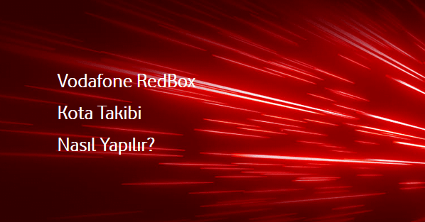 Vodafone RedBox Kalan Kullanım ve Kota Takibi