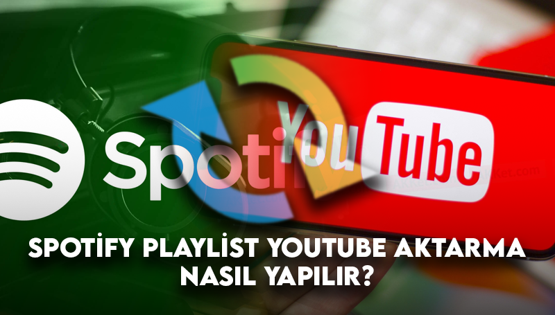 Spotify Playlist YouTube Aktarma Nasıl Yapılır? – Programsız